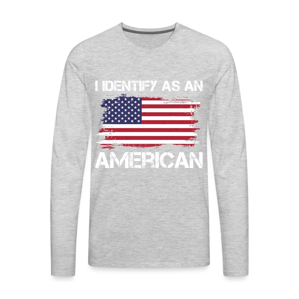 I Identify as an American Men's Premium Long Sleeve T-Shirt