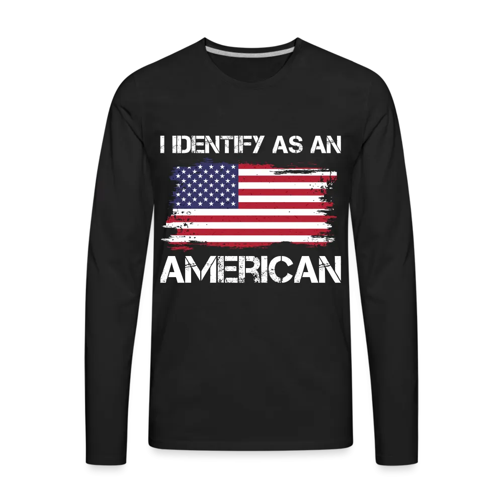 I Identify as an American Men's Premium Long Sleeve T-Shirt