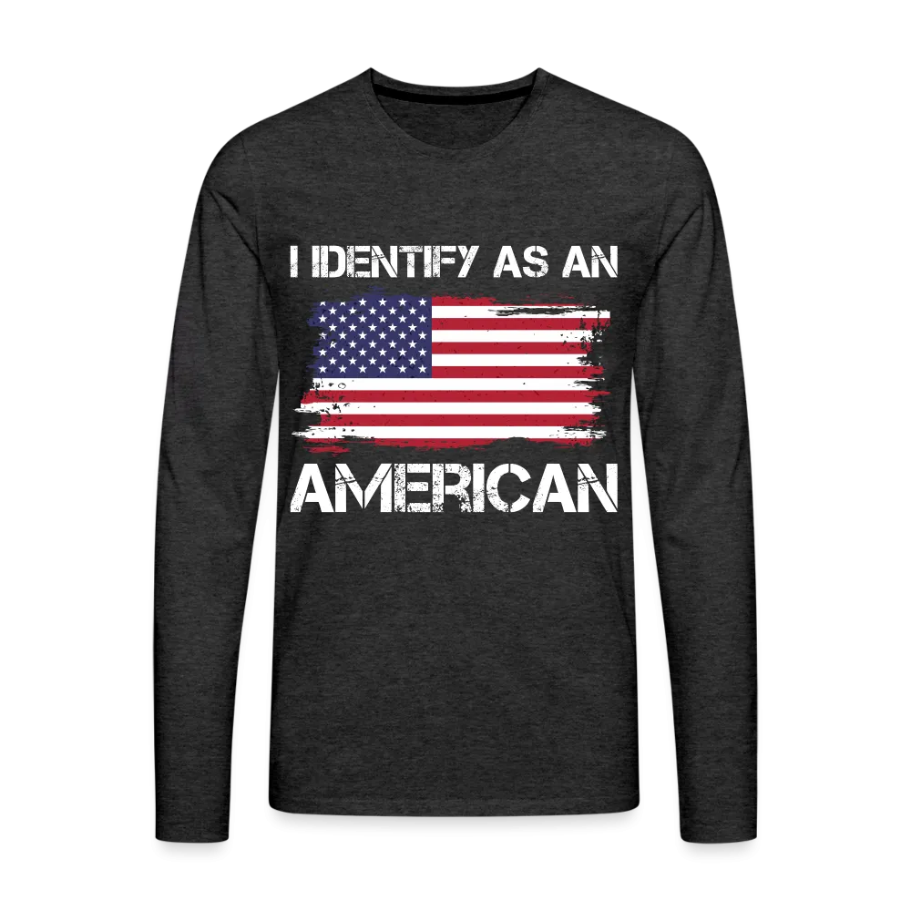 I Identify as an American Men's Premium Long Sleeve T-Shirt