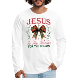 Jesus Is The Reason For The Season Men's Premium Long Sleeve T-Shirt