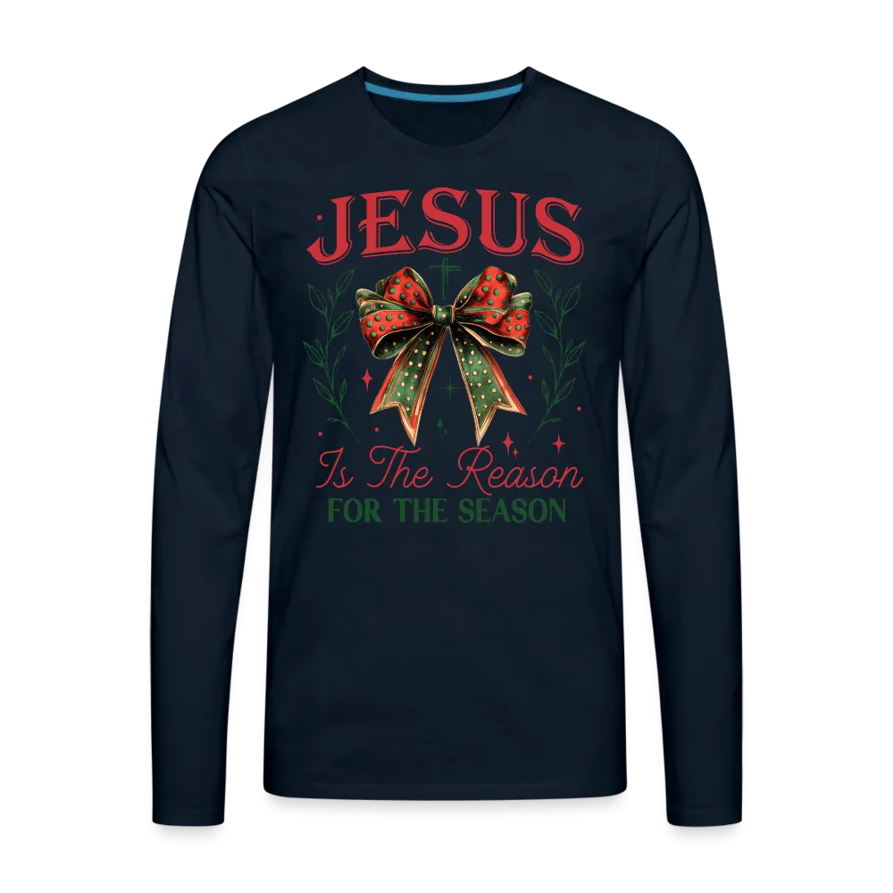 Jesus Is The Reason For The Season Men's Premium Long Sleeve T-Shirt