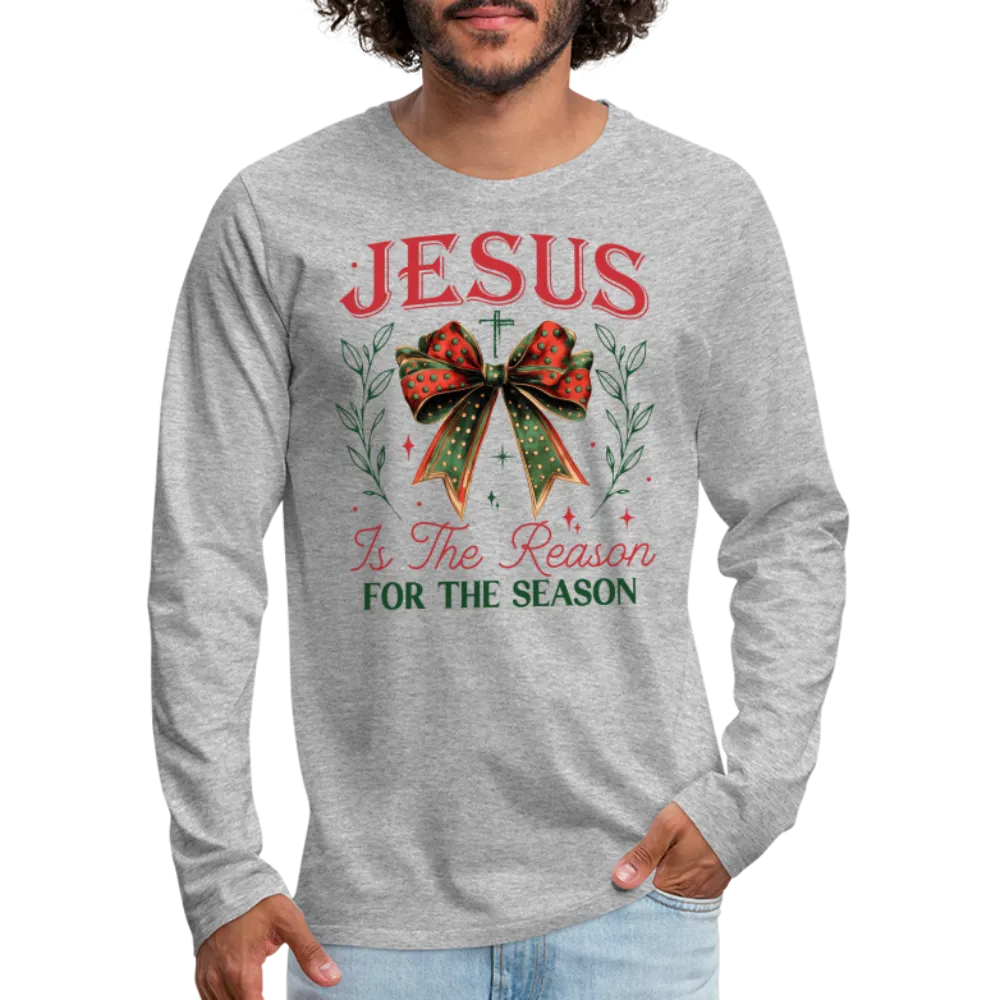 Jesus Is The Reason For The Season Men's Premium Long Sleeve T-Shirt