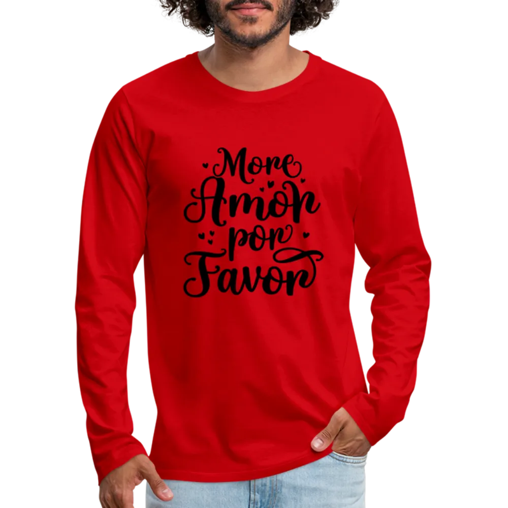 More Amor Por Favor Men's Premium Long Sleeve T-Shirt