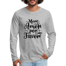 More Amor Por Favor Men's Premium Long Sleeve T-Shirt