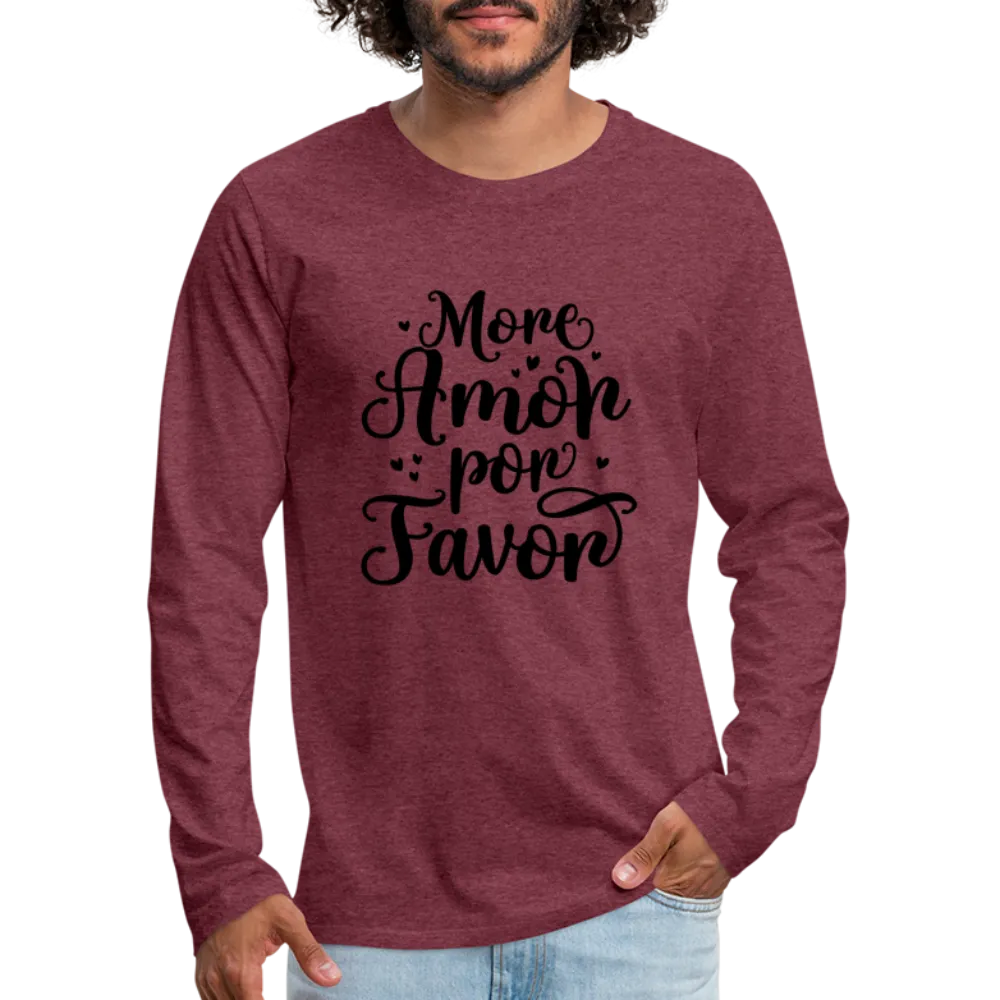 More Amor Por Favor Men's Premium Long Sleeve T-Shirt